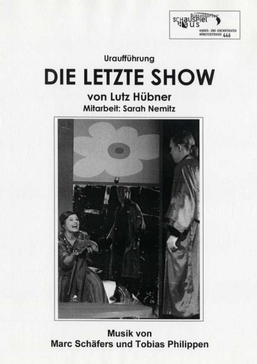 Programmheft "Die letzte Show" von Lutz Hübner. Premiere am 3.2.2006 im Kinder- und Jugendtheat ...