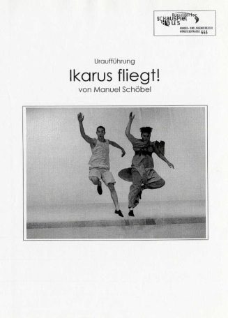 Programmheft "Ikarus fliegt!" von Manuel Schöbel. Premiere am 23.10.2005 im Kinder- und Jugendt ...