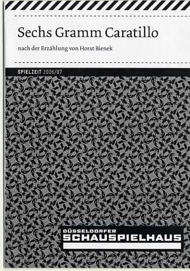 Programmheft: Sechs Gramm Caratillo - nach der Erzählung von Horst Bienek