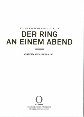 Programmheft zu "Der Ring an einem Abend" von Richard Wagner / Loriot. Deutsche Oper am Rhein,  ...