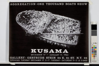 Aggregation: One Thousand Boats Show. Kusama. Gallery: Geltrude Stein, New York, 17. Dezember [1963] - 11. Januar 1964