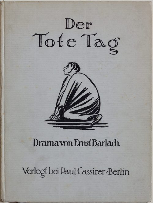 Ernst Barlach (Künstler*in), Der tote Tag (Textbuch), 1918