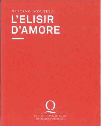 Programmheft zu "L'elisir d'amore" von Gaetano Donizetti.Premiere an der Deutschen Oper am Rhei ...