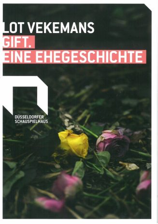 Programmheft zu "Gift. Eine Ehegeschichte" von Lot Vekemans. Düsseldorfer Schauspielhaus, 15. N ...