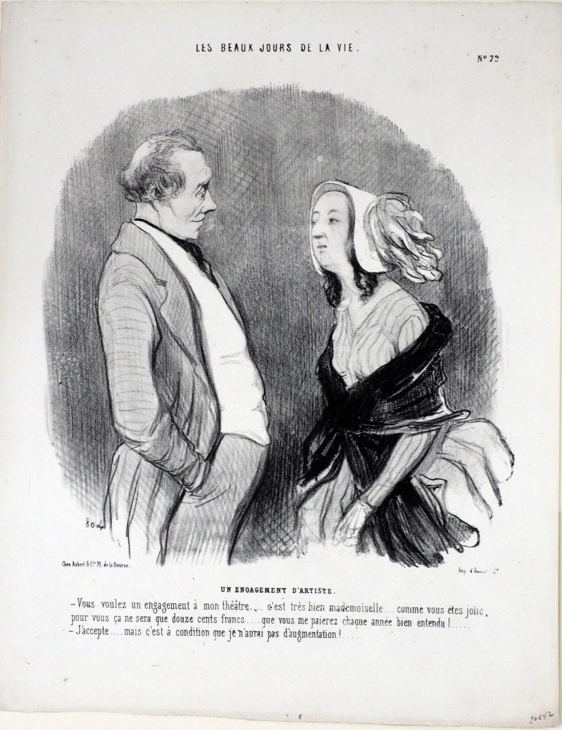 Un engagement d'artiste.
- Vous voulez un engagement à mon théâtre.... c'est très bien mademoiselle... comme vous êtes jolie, pour vous ça ne sera que douze cents francs.... que vous me paierez chaque année bien entendu!....
- J'accepte.... mais c'est à condition que je n'aurai pas d'augmentation!.....