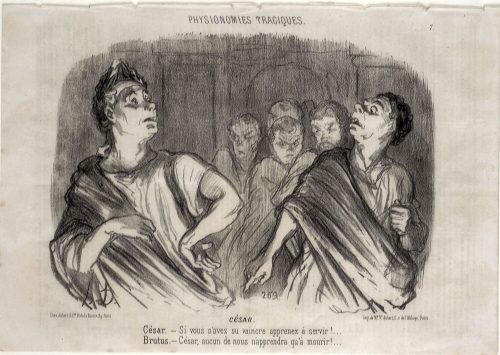 Honoré Daumier (Künstler*in), César.
César. - Si vous n'avez su vaincre apprenez à servir!...
Brutus. - César, aucun de nous n'apprendra qu'à mourir!..., 08.04.1851