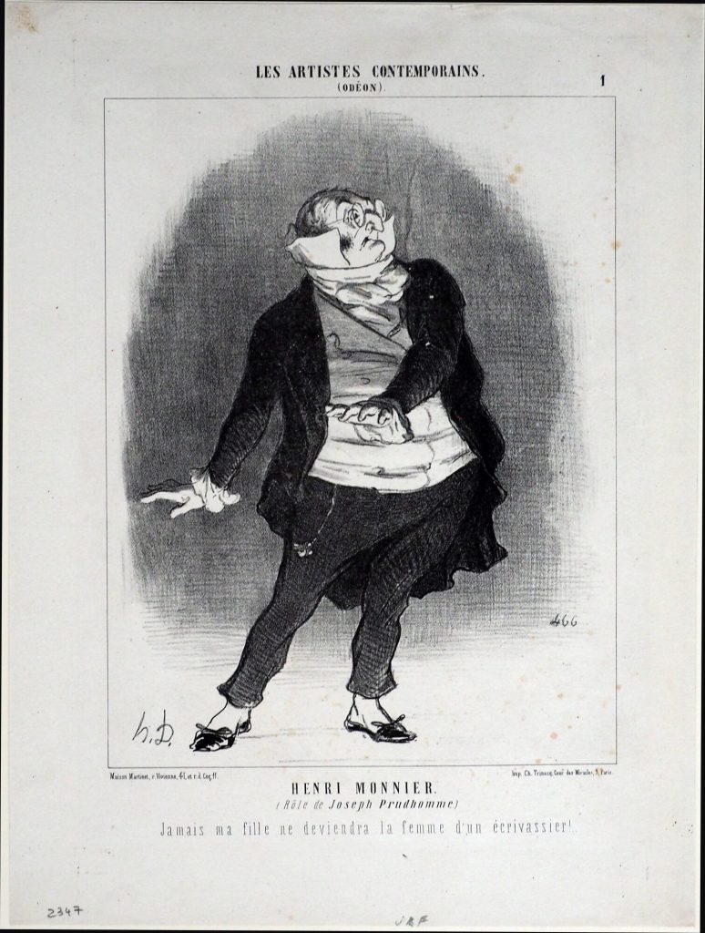 Henri Monnier.
(Rôle de Joseph Prudhomme.)
Jamais ma fille ne deviendra la femme d'un écrivassier!..