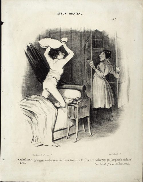 Honoré Daumier (Künstler*in), (Chabolard Arnal) Monsieur, voulez-vous bien finir, fermez cette fenêtre ! voulez-vous que j'emploie la violence ? Passé Minuit (Theatre du Vaudeville.), ca. 1839