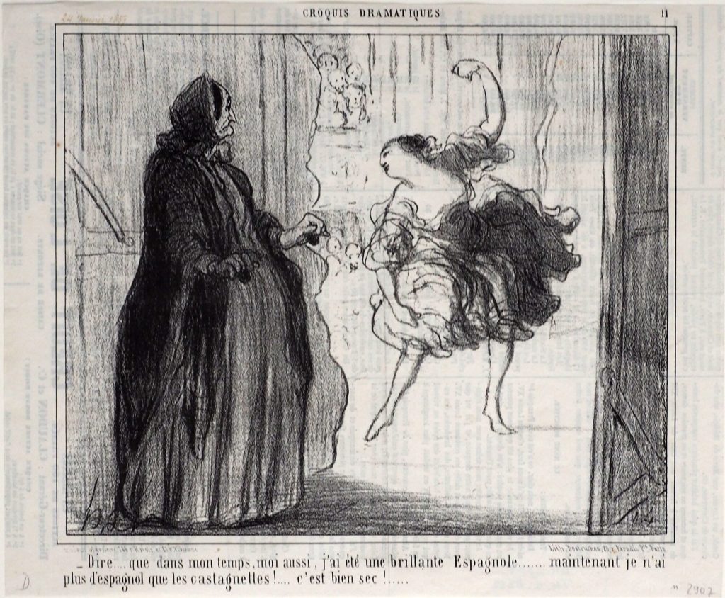 - Dire.... que dans mon temps, moi aussi, j'ai été une brillante Espagnole....... maintenant je n'ai plus d'espagnol que les castagnettes!....c'est bien sec!.....