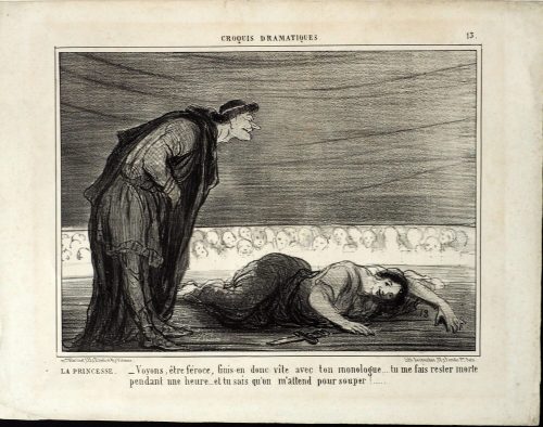 Honoré Daumier (Künstler*in), La Princesse. - Voyons, être féroce, finis-en donc vîte avec ton monologue.... tu me fais rester morte pendant une heure... et tu sais qu'on m'attend pour souper!....., ca. 1857