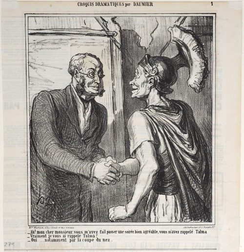 Honoré Daumier (Künstler*in), - Ah! mon cher monsieur, vous m'avez fait passer une soirée bien agréable, vous m'avez rappelé Talma.
- Vraiment je vous ai rappelé Talma?
- Oui.... notamment par la coupe du nez., 13.04.1864