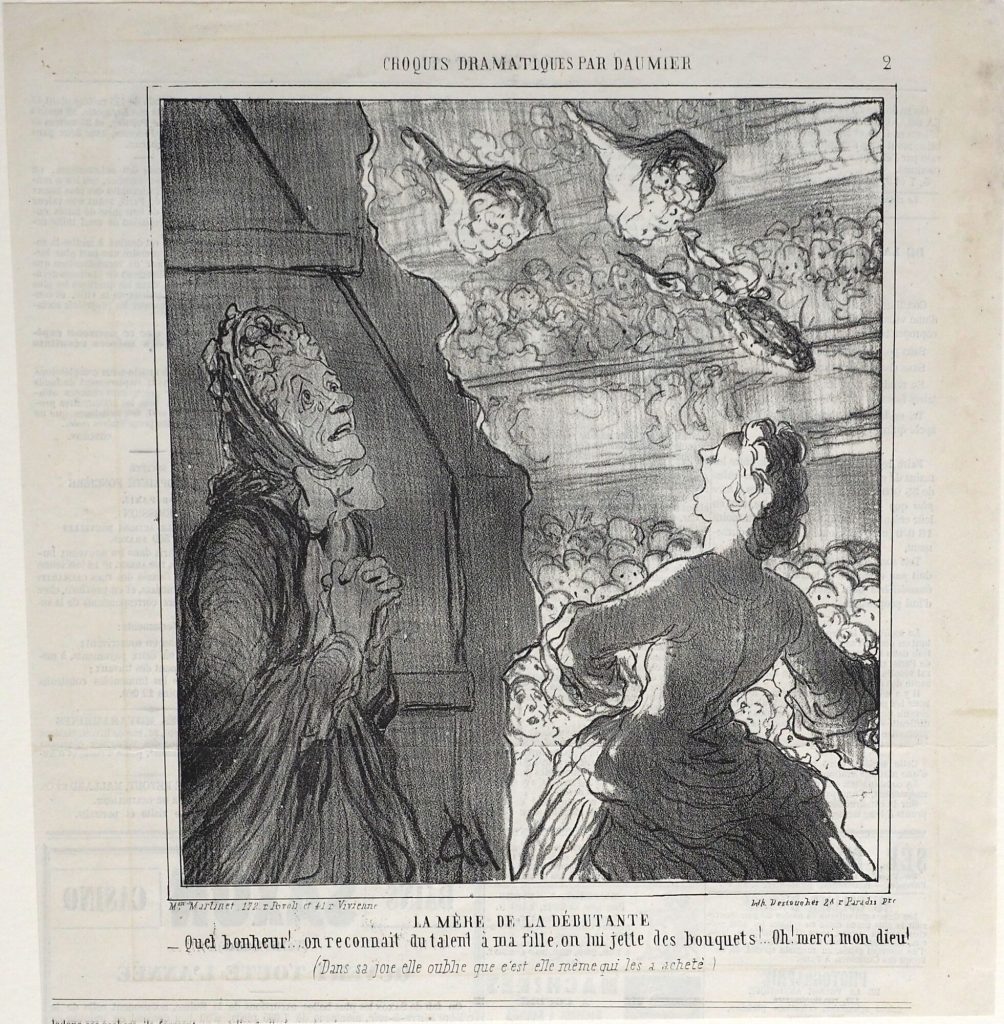 La mère de la débutante.
- Quel bonheur!.. on reconnait du talent à ma fille, on lui jette des bouquets!.. Oh! merci mon dieu! (Dans sa joie elle oublie que c'est elle même qui les a achetè)