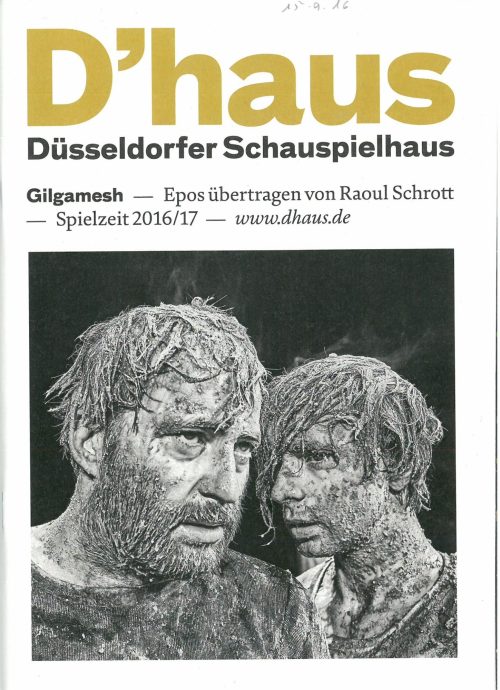 Programmheft zu 'Gilgamesh' - übertragen von Raoul Schrott. Premiere am 15. September 2016 im T ...