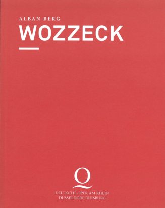 Programmheft zu "Wozzeck" von Alban Berg. Premiere an der Deutschen Oper am Rhein am 20. Oktobe ...