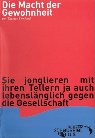 Programmheft (Umschlag) zu "Die Macht der Gewohnheit" von Thomas Bernhard. Premiere am 24. Juni ...