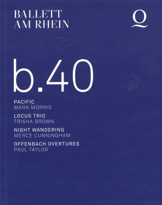 Programmheft Ballett am Rhein - b.40. Premiere am 8. Juni 2019 im Opernhaus Düsseldorf, Deutsch ...