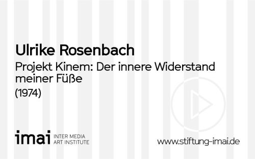 Ulrike Rosenbach (Künstler*in), Projekt Kinem: Der innere Widerstand sind meine Füße, 1974