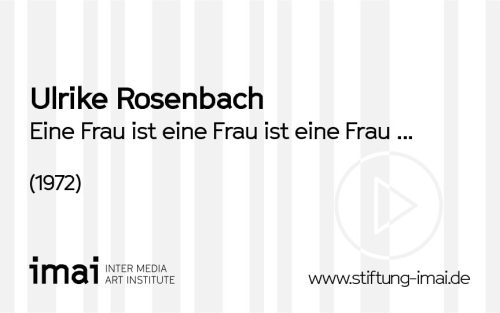 Ulrike Rosenbach (Künstler*in), Eine Frau ist eine Frau ist eine Frau ..., 1972