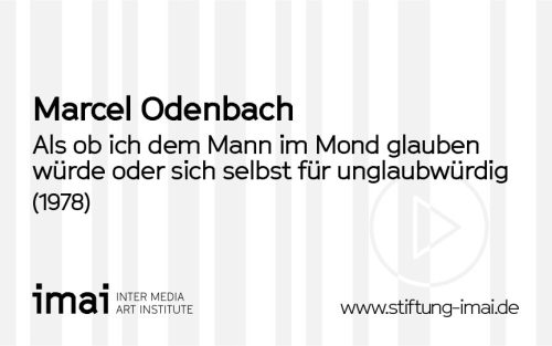 Marcel Odenbach (Künstler*in), Als ob ich dem Mann im Mond glauben würde oder sich selbst für unglaubwürdig halten, 1978