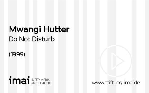 Mwangi Hutter <Duo> (Künstler*in), Do Not Disturb, 1999