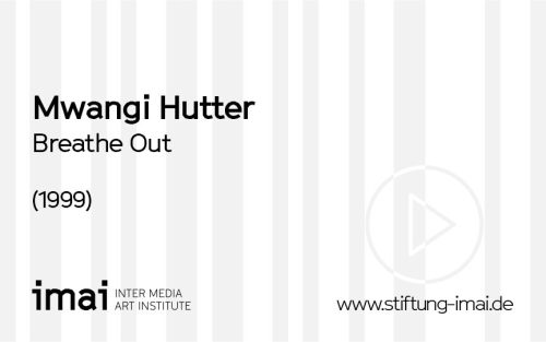 Mwangi Hutter <Duo> (Künstler*in), Breathe Out, 1999