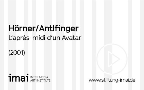 Hörner/Antlfinger (Künstler*in), L'après-midi d'un Avatar, 2001