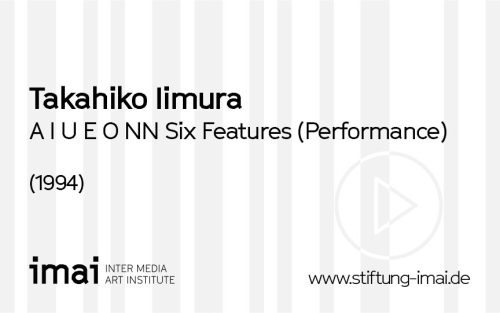 Taka Iimura (Künstler*in), A I U E O NN Six Features (Performance), 1994