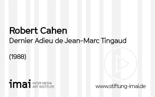 Robert Cahen (Künstler*in), Dernier Adieu de Jean-Marc Tingaud, 1988