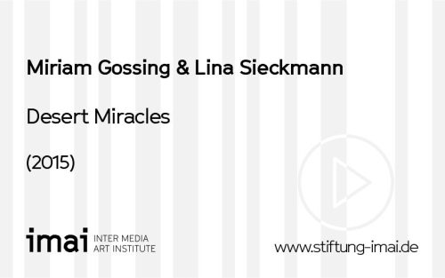 Miriam Gossing (Künstler*in), Desert Miracles, 2015