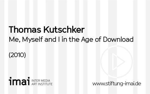 Thomas Kutschker (Künstler*in), Me, Myself and I in the Age of Download, 2010