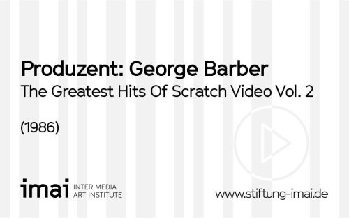 George Barber (Produzent*in), The Greatest Hits Of Scratch Video Vol. 2, 1986