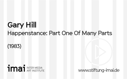 Gary Hill (Künstler*in), Happenstance: Part One Of Many Parts, 1983