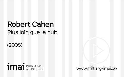 Robert Cahen (Künstler*in), Plus loin que la nuit, 2005