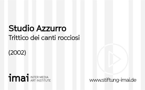 Studio Azzurro (Künstler*in), Trittico dei canti rocciosi, 2002