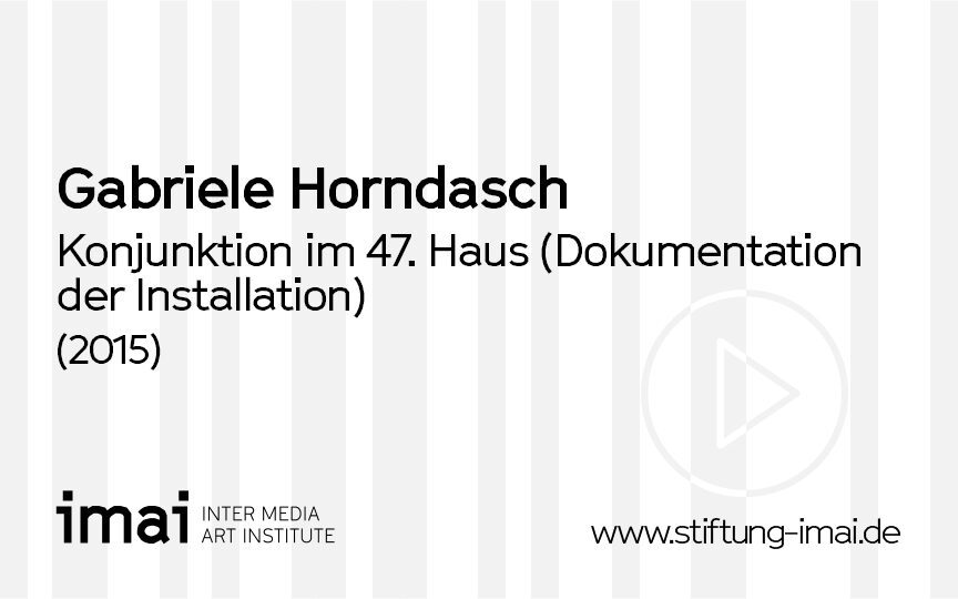 Konjunktion im 47. Haus [Dokumentation der Installation]