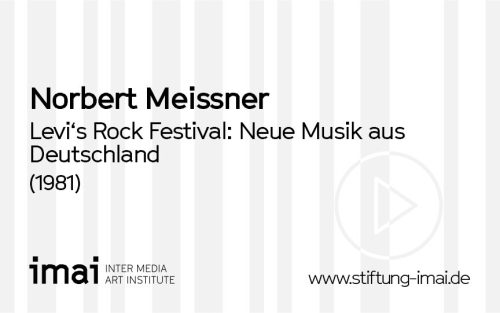 Norbert Meissner (Künstler*in), Levi's Rock Festival: Neue Musik aus Deutschland, 1981