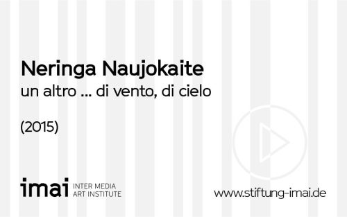 Neringa Naujokaite (Künstler*in), un altro ... di vento, di cielo, 2015