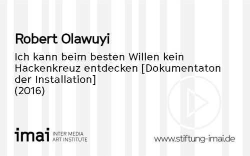 Robert Olawuyi (Künstler*in), Ich kann beim besten Willen kein Hakenkreuz Entdecken [Dokumentation der Installation], 2016