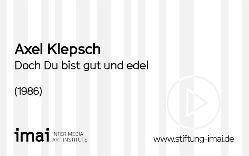 Axel Klepsch (Künstler*in), Doch Du bist gut und edel, 1986