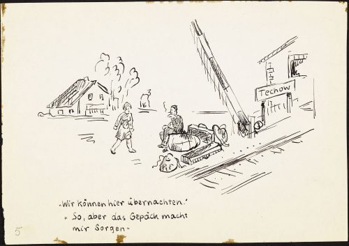 Franz Monjau (Künstler*in), "Wir können hier übernachten." 
"So, aber das Gepäck macht mir Sorgen", ohne Jahr