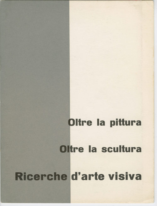 Oltre la Pittura. Oltre la Scultura. Ricerche d'arte visiva, 1963