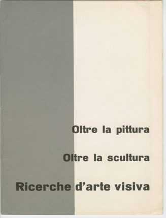 Oltre la Pittura. Oltre la Scultura. Ricerche d'arte visiva