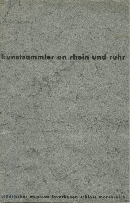 Städtisches Museum Leverkusen Schloss Morsbroich (Herausgeber*in), Kunstsammler an Rhein und Ruhr. Malerei 1900-1959, 1959