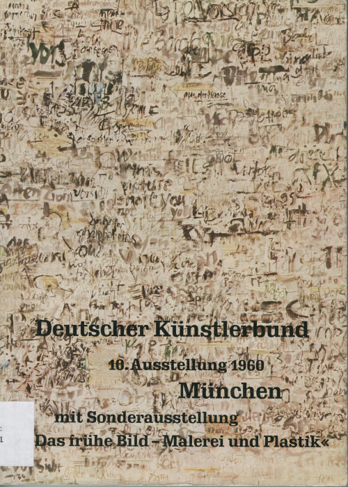 Deutscher Künstlerbund (Herausgeber*in), Deutscher Künstlerbund, 10. Ausstellung 1960 mit Sonderausstellung "Das frühe Bild - Malerei und Plastik", 1960