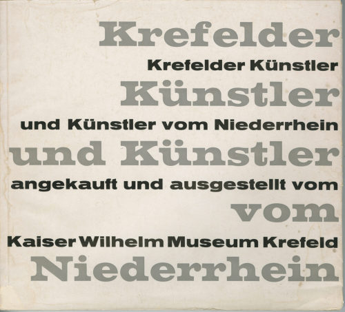 Kaiser Wilhelm Museum Krefeld (Herausgeber*in), Krefelder Künstler und Künstler vom Niederrhein, 1961