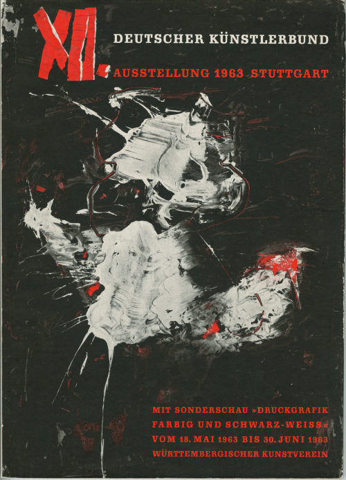 Deutscher Künstlerbund (Herausgeber*in), Deutscher Künstlerbund. 12. Ausstellung [in] Stuttgart 1963 mit Sonderschau "Druckgrafik - Farbig und Schwarz-weiß", 1963