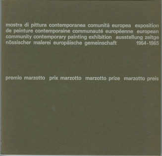 Mostra di pittura contemporanea comunità europea. Premio Marzotto /Ausstellung zeitgenössicher Malerei. Marzotto Preis 1964-1965