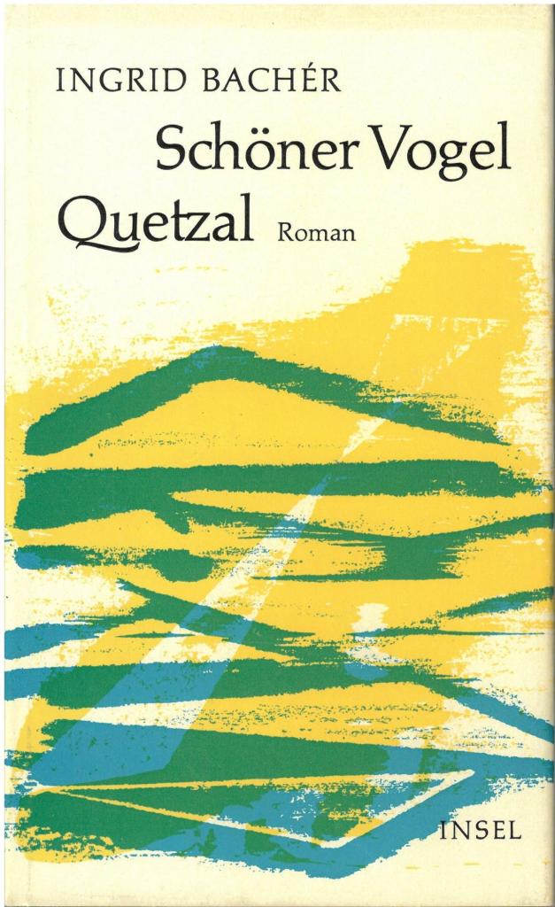 Cover der Originalausgabe von "Schöner Vogel Quetzal" im Insel Verlag (1959)