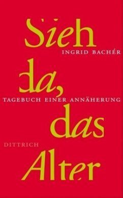 Cover von "Sieh das, das Alter", Dittrich Verlag 2003.