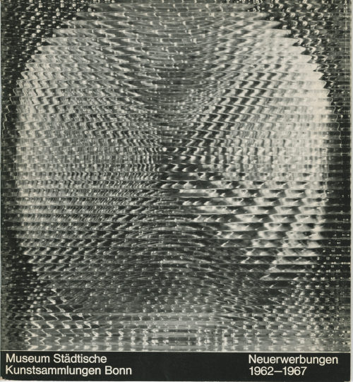 Städtische Kunstsammlungen Bonn (Herausgeber*in), Neuerwerbungen 1962-1967. Ankäufe, Stiftungen, Dauerleihgaben, 1967